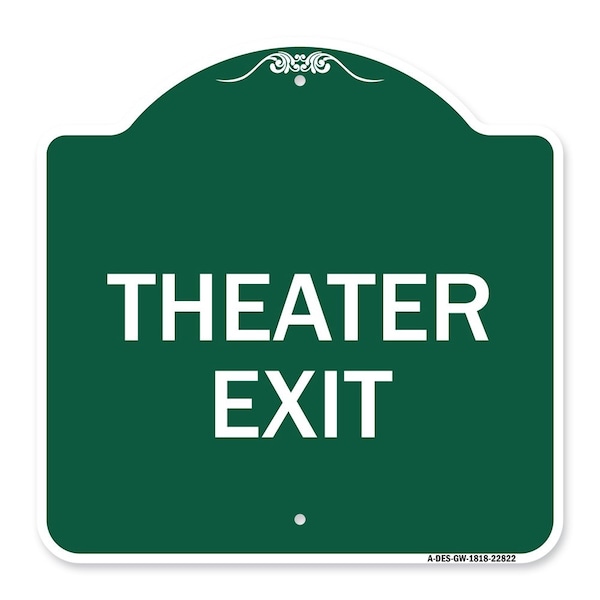 Designer Series Sign-Theater Exit, Green & White Aluminum Sign, 18" H, 18" L, GW-1818-22822